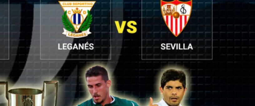 SEMIFINALE COPA DEL REY SEVILLA-LEGANÉS