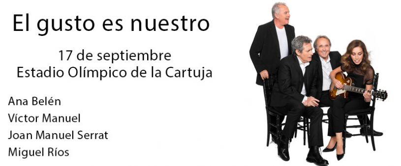 Concert of Joan Manuel Serrat, Ana Belén, Víctor Manuel and Miguel Ríos in Seville Concert of Joan Manuel Serrat, Ana Belén, Víctor Manuel and Miguel Ríos in Seville