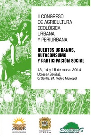 Congreso Nacional de Agricultura Urbana 2014 en Sevilla Congreso Nacional de Agricultura Urbana 2014 en Sevilla